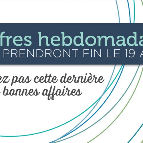 Les offres hebdomadaires : c’est la fin…